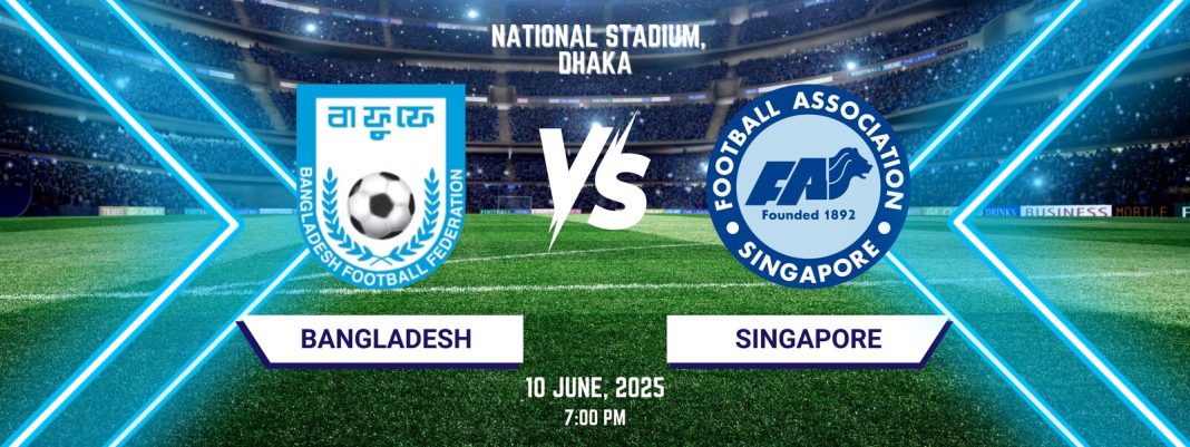 Bangladesh vs Singapore – AFC Qualifier in Dhaka, June 10